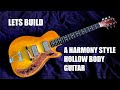 Part1  full build of a harmony stratotone style electric guitar
