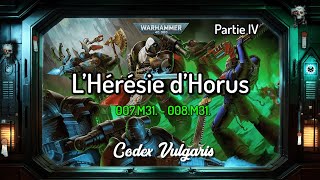 Warhammer Lore | Codex Vulgaris - Historia | L'Hérésie d'Horus - Partie IV