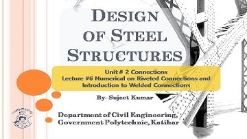 DOSS L- 10 Unit- 2, Lecture Topic - Numerical on Design of Riveted Connections and Intro to welds