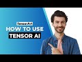 How to Use Tensor Ai│Ai Hipe