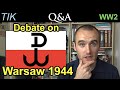 Debate on Warsaw Uprising and Polish Resistance WW2 | TIK History Q&A 23