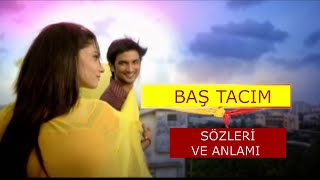 BAŞ TACIM DİZİ MÜZİĞİNİN SÖZLERİ VE ANLAMI Resimi