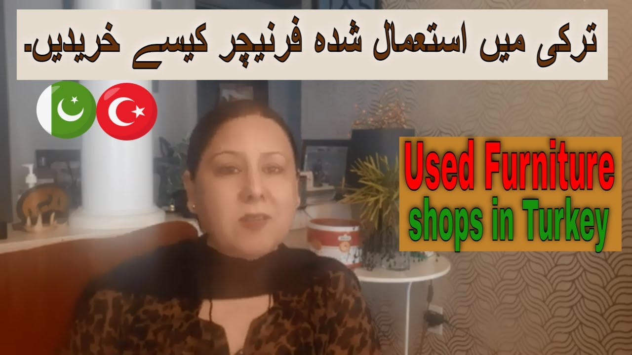 Furniture shoping in Istanbul Turkey how to buy used and cheap