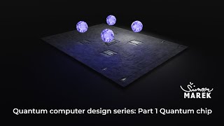 Quantum computer design series: Part 1 Quantum chip