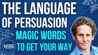 The Language of Persuasion: Magic Words to Get Your Way