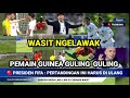 INDONESIA VS GUINEA | FULL MOMEN WASIT CURANG