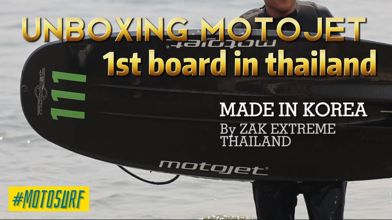Motojet V2 PLUS 1st Board in Thailand BY ZAK Extreme #motosurf #motojet #jetboard