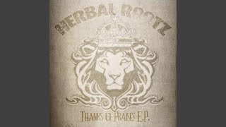 Video thumbnail of "Herbal Rootz - Thanks and Praises"