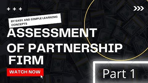 Assessment of partnership firm  | part 1 | Income tax | B.com | Mdu