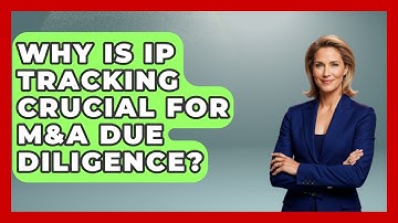 Why Is IP Tracking Crucial For M&A Due Diligence? - Legal And HR SaaS Stack
