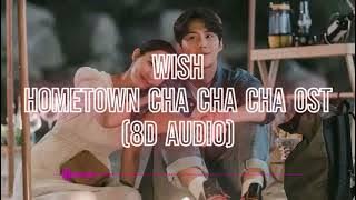 Choi Yu Ree 최유리   Wish 바람 Hometown Cha Cha Cha 갯마을 차차차 OST (8D Audio)