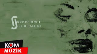 Soner Emir - Be Biraye Mi ( © Kom Müzik) Resimi