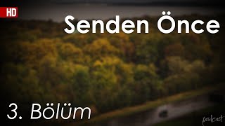 podcast: Senden Önce - 3. Bölüm HD Full Izle Podcast