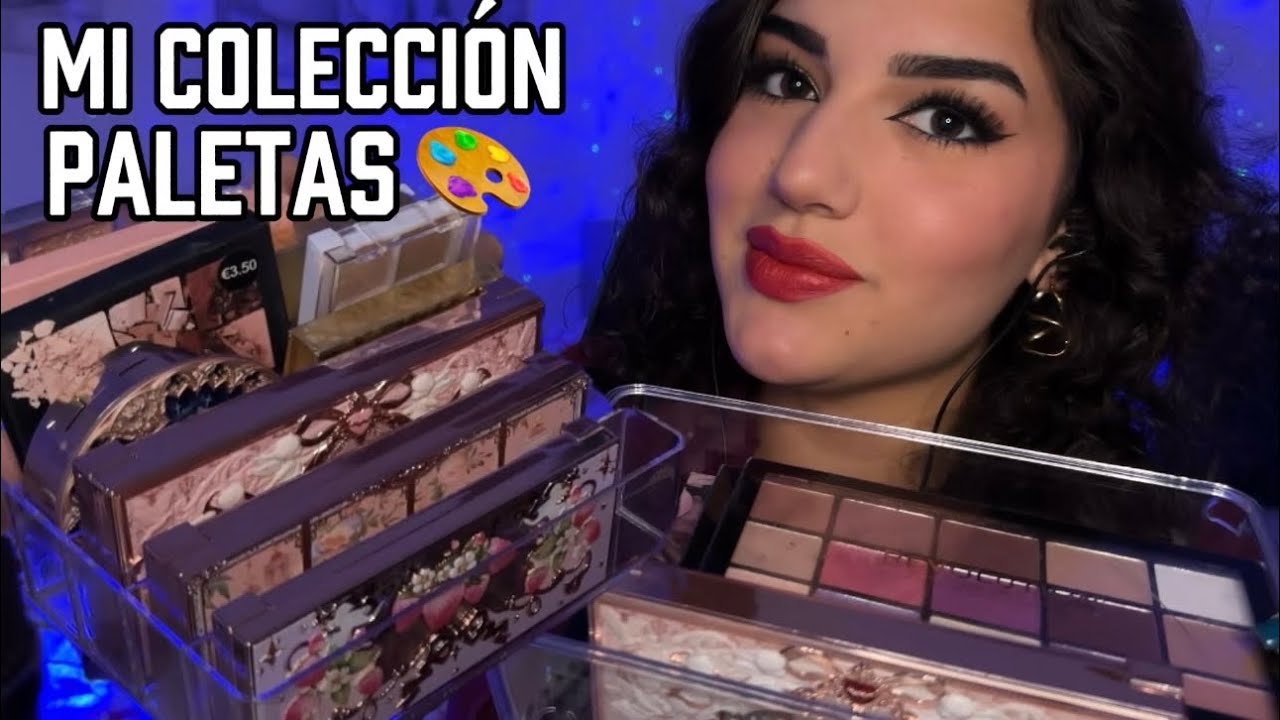 ASMR MI COLECCIÓN DE PALETAS DE SOMBRAS 😍💄