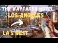 Where to stay in downtown Los Angeles | The WAYFARER HOTEL Los Angeles tour