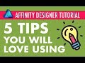 Affinity Designer - 5 Tips You'll  Love Using