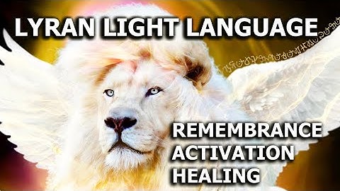Lyran Light Language: Remembrance; Cosmic DNA Activation & Healing
