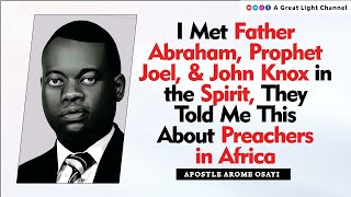 THIS IS WHAT THEY SHOWED ME ABOUT PREACHERS IN AFRICA || Apostle Arome Osayi