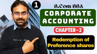 Redemption of Preference shares | Corporate Accounting | Chapter-2 | Bcom 2nd year