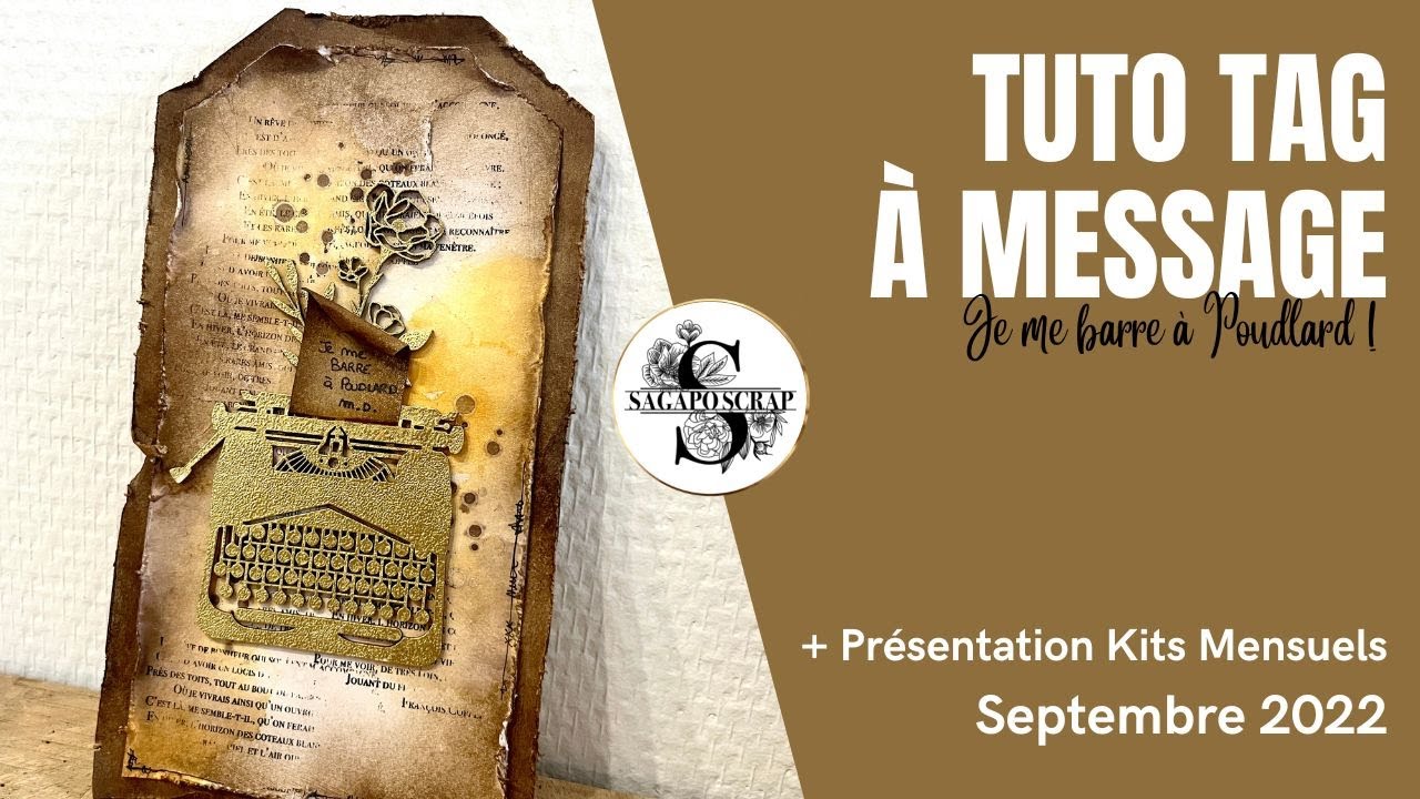 [KIT] présentation bois et tampons Sagapo Scrap Septembre 2022 + [TUTO] TAG vieilli avec message
