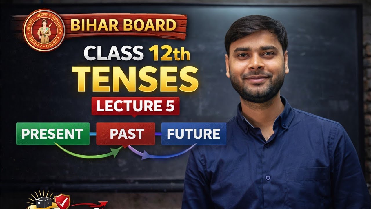 Class 12th English Tenses – Lecture 5 | Bihar Board | Complete Concept | Sanjay Sir