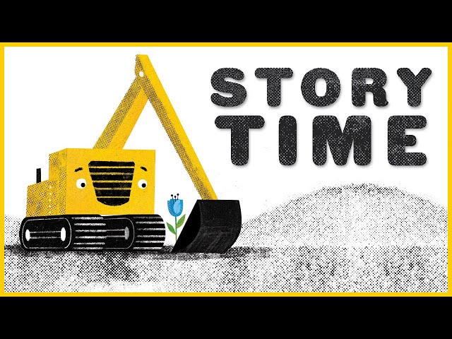 The Digger and the Flower | Storytime Read Aloud