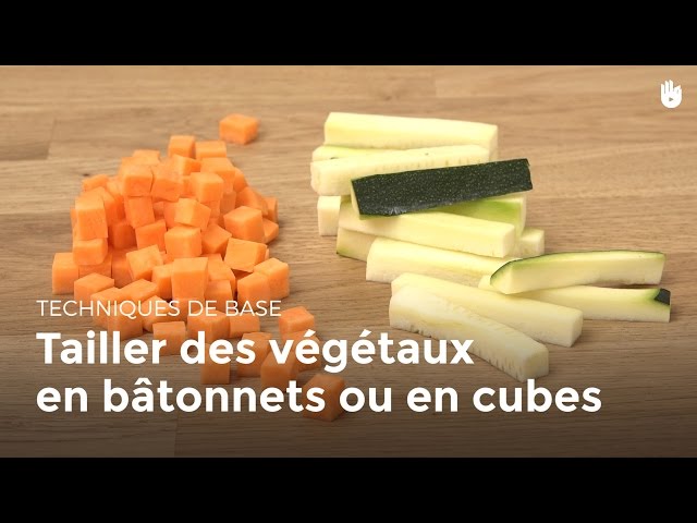 Tailler des végétaux en bâtonnets ou en cubes