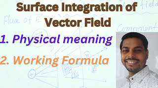 Lec 20: Physical meaning of Surface Integration // Working formula