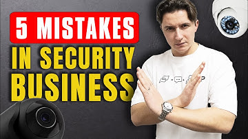 5 Critical Mistakes in Growing a Security Systems Business