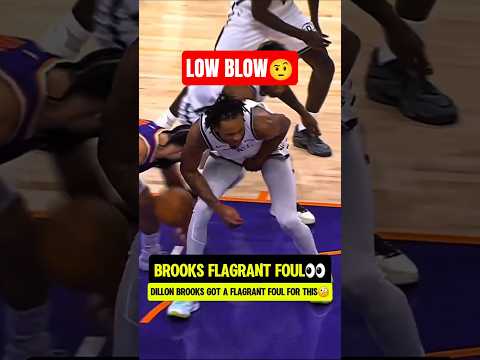 Dillon Brooks FLAGRANT for LOW BLOW😭