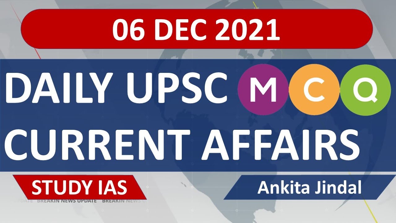 MCQ - Daily Current Affairs For UPSC CSE PRELIMS 2022 | 06 DEC 2022 ...