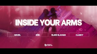 Waxel⁠, BÔN & Slake Slagger⁠ ft. Clancy⁠ - Inside Your Arms (Lyric video)