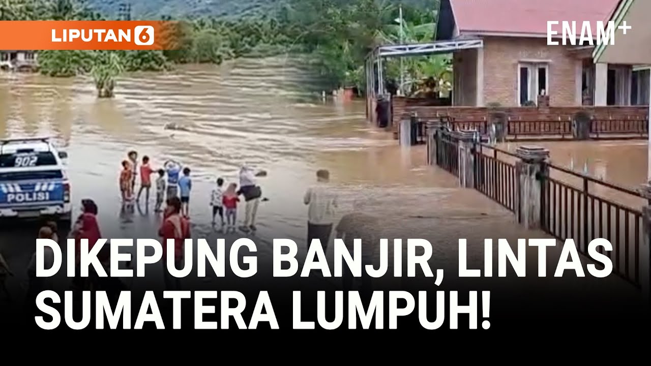 Diterjang Banjir, Jalan Lintas Sumatera Lumpuh | Liputan6
