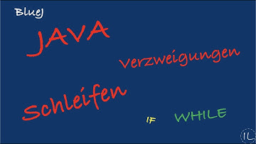 Java - if Verzweigung (if else), while Schleife - mit BlueJ
