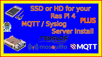 SSD or HDD for your RasPi 4   PLUS   MQTT / Syslog Server Install