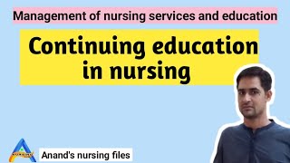 Continuing education in nursing// What is continue nursing education?@anandsnursingfiles