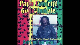 Papa Touwtjie - Gun History Jungle (Instrumental)