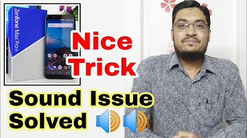 Asus Zenfone Max Pro M1 Sound / Volume Problem And It