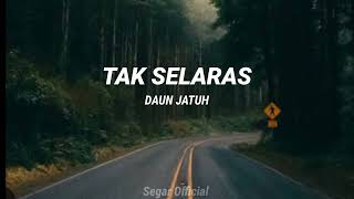 TAK SELARAS-Daun Jatuh[Official Audio]