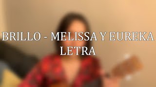 Brillo - Melissa Y Eureka (Letra)