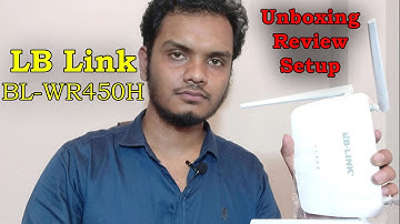 LB Link router BL WR450H Wireless Router Unboxing, Review & Configuration With Phone Aps & PC