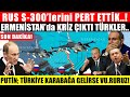 ERM.ENİSTAN'da KRİZ ÇIKTI..! PUTİN TÜRKİYE'yi TEH-DİT ETTİ! RUS S-300 HARAP OLDU..! AVRUPA ŞOKTA..!