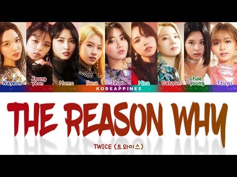 TWICE (트와이스/トゥワイス) - 'THE REASON WHY' [Color Coded Lyrics/Kan/Rom/Eng/가사/日本語字幕]