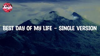 American Authors - Best Day Of My Life - Single Version [Lyrics]
