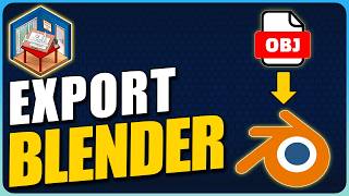 How to Export Sweet Home 3D Models to Blender