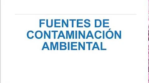 ¿Cuáles son las fuentes habituales de contaminación?