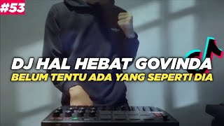 DJ TAKKAN SIAKAN DIA BELUM TENTU ADA YANG SEPERTI DIA - HAL HEBAT REMIX FULL BASS