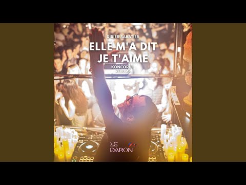 Elle m'a dit je t'aime (Koncorde Remix Radio Edit)