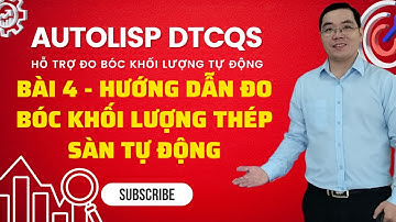 Bài 4. Hướng dẫn đo bóc khối lượng thép sàn tự động| Autolisp DTCQS bóc tách KL| Th.S Mai Bá Nhẫn