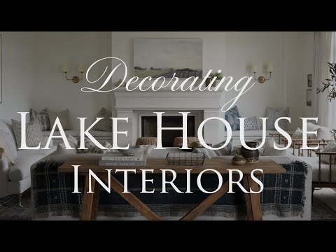 How to Decorate LAKE HOUSE STYLE Interiors | Our Top 10 Design ...